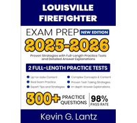 Louisville Firefighter Exam Prep 2025-2026: Proven Strategies with Full-Length Practice Tests and Detailed Answer Explanations