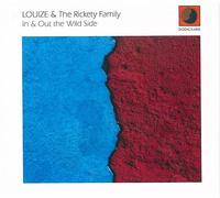 Louize & Rickety Family - In & Out The Wild Side