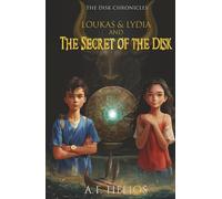 Loukas & Lydia and the Secret of the Disk: 1 (The Disk Chronicles)