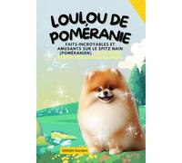 Loulou de Poméranie: Faits incroyables et amusants sur le Spitz nain (Poméranien) + Quiz pour tester vos connaissances