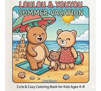Loulou & Youyou: Summer Vacation: Cute & Cozy Summer Coloring Book for Kids Ages 4-8 (Loulou & Youyou Cozy Adventures)