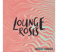 LOUNGE ROSES-浜田真理子の昭和歌謡