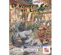 Loup Livre de Coloriage: Kawaii Voyage Edo Vol.8: Le gardien sacré des montagnes du Japon en style ukiyo-e | Chibi kawaii | Recto unique | Compatible ... | Artiste japonais (Voyage à Edo×Ukiyo-e)