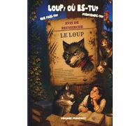 Loup, où es-tu?: Avis de recherche : Loup