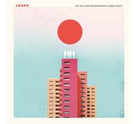 Loupe Do You Ever Wonder What Comes Next? (Vinyl) 12" Album