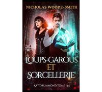Loups-garous et Sorcellerie: Urban fantasy de chasseuse de monstres (Série Kat Drummond)