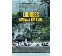 Lourdes: Doorway for Faith