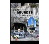 LOURDES GUÍA DE VIAJE 2026: Un viaje de fe, cultura y maravillas pirenaicas