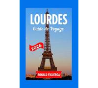 LOURDES GUIDE DE VOYAGE 2026