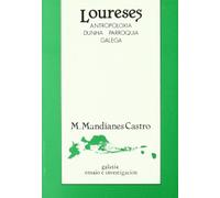 Loureses. Antropoloxia dunha parroquia galega (Ensaio)
