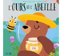 L'ours et l'abeille: Livre pour enfants en français, 2-6 ans