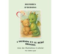 L'ourson et le bébé dragon (HISTOIRES D'OURSONS)
