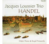 Loussier, Jacques -Trio- - Handel: Water Music & Royal Fireworks