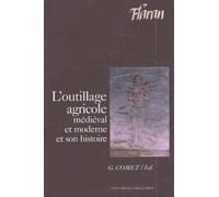 L'outillage agricole médiéval et moderne et son histoire: Actes des XXIIIe Journées Internationales d'Histoire de l'Abbaye de Flaran, 7, 8, 9 septembre 2001