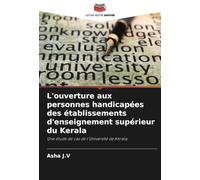 L'ouverture aux personnes handicapées des établissements d'enseignement supérieur du Kerala: Une étude de cas de l'Université de Kerala