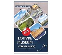 Louvre museum Travel Guide 2025: A Curated Walkthrough of Must-See Artworks, Key Exhibits, and Visitor Tips for an Unforgettable Experience
