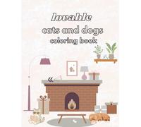 Lovable Cats & Dogs Coloring Book: Fun and Cute Designs for Pet Lovers (Pets Coloring Book)