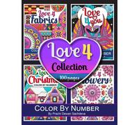 Love 4 Collection -100 Color by Number Adult Coloring Pages: collection of love 4 series books