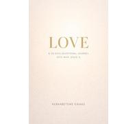 LOVE: A Devotional Journey Into Who Jesus Is (The Gentle Living)