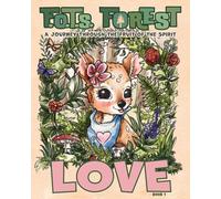 Love: A Journey Through The Fruit Of The Spirit: 1 (F.O.T.S. Forest Presents)