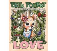 Love: A Journey Through The Fruit Of The Spirit: 1 (F.O.T.S. Forest Presents)