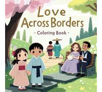 Love Across Borders Coloring Book: Exploring Valentine's Traditions from Every Culture