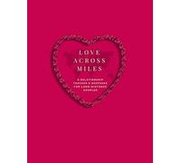 Love Across Miles: A Relationship Tracker & Journal for Long-Distance Couples