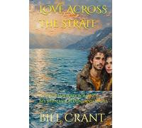 LOVE ACROSS THE STRAIT: A CONTEMPORARY ROMANCE BETWEEN MOUNTAINS AND WAVES