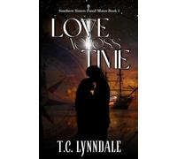 Love Across Time: 1 (Southern Sisters Fated Mates)