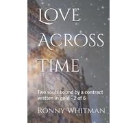 Love Across Time: Two souls bound by a contract written in gold - 2 of 6 (The Power of Love)