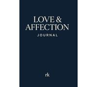 Love & Affection Journal - Volume 2: 60 days of reflection, healing, and emotional clarity