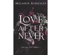 Love After Never: A Steamy, Enemies to Lovers Dark Romance: Empire Bay Book 1