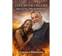 Love After the Fire: Breaking the Bloodline: 1 (Love After the Fire Series Volume: 1)