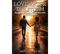 Love After the Storm: Real Talk, Real Healing, and Real Hope for Growing folks
