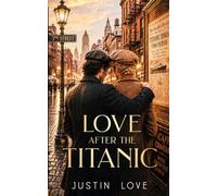 Love After The Titanic (The Henry & Oliver Saga)