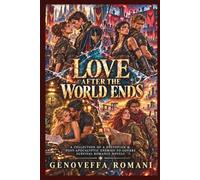 Love After the World Ends: A Collection of 4 Dystopian & Post-Apocalyptic Enemies-to-Lovers Survival Romance Novels