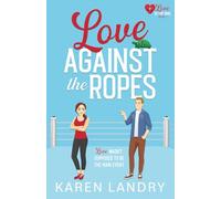 Love Against the Ropes: A Sweet Sports RomCom: 1 (Love in the Ring)