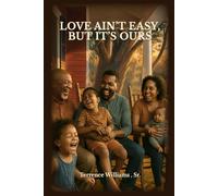 Love Ain’t Easy, But It’s Ours: A Black Family Saga of Survival, Laughter, and the Love That Stays. ("Bound by Love: The Temptation Trilogy.")