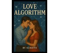 Love Algorithm: The Science-Backed Formula to Attract, Build, and Sustain Lasting Love in the Digital Age". Crack the Code to Modern Dating & Relationships with Psychology & Tech". (Romance and Love)