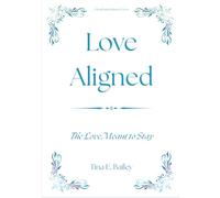 Love Aligned: The Love Meant To Stay