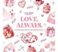 Love Always - Bold & Easy Valentine’s Coloring Book Simple Heart-Themed Designs for Relaxing, Stress-Free Coloring | Square 8x8: Big, Bold Valentine ... at Any Age (Bold & Easy Coloring Series)