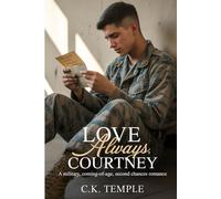 Love Always, Courtney: A Military, Coming-of-Age, Second Chances Romance