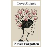 Love Always Never Forgotten. Życie po stracie.
