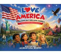 Love America: 10 Reasons why kids love America Special 250th Anniversary Edition 1776-2026