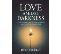 Love Amidst Darkness: Etty Hillesum's Witness to Genocide and Personal Reflections