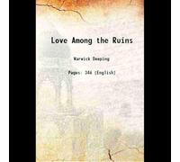Love Among the Ruins 1904 [Hardcover]
