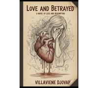 LOVE AND BETRAYED: The strength to rise after betrayal