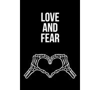 Love And Fear: Spooky Skeleton Collection And Halloween Notebook. Spooky Notes. Haunted Notebooks Series.