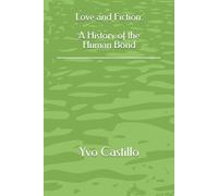 Love and Fiction: A History of the Human Bond. (Human Identity Series)