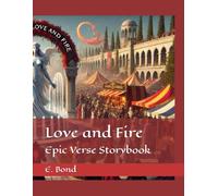 Love and Fire: Epic Verse Tragic Storybook